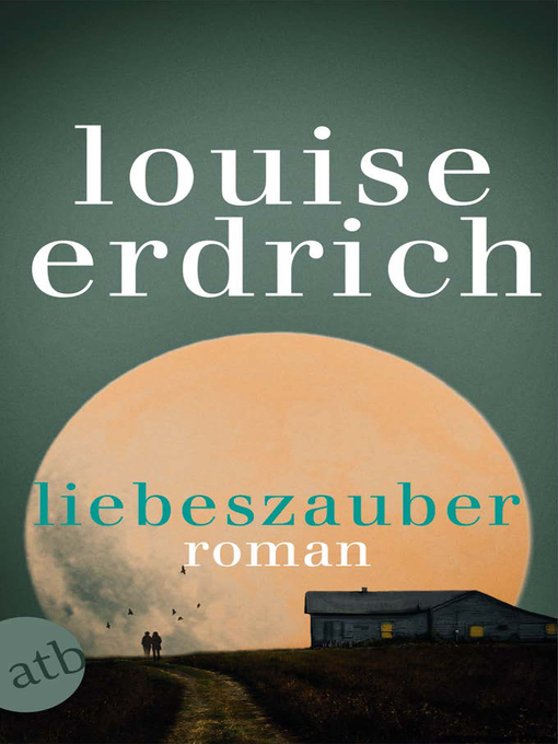 Titeldetails für Liebeszauber nach Louise Erdrich - Verfügbar